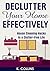 Declutter Your Home Effectively: House Cleaning Hacks to a Clutter Free Life: Home Organization and Management Tips, DIY house cleaning hacks, organize ... your Life and Home Effectively)