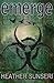 Emerge by Heather Sunseri