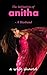 The Initiation of Anitha: A wife shared (Adventures of Anitha Book 1)