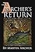The Archer's Return by Martin Archer