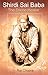 Shirdi Sai Baba: The Divine...
