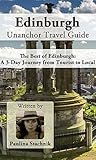 Edinburgh Travel Guide (Unanchor) - The Best of Edinburgh: A 3-Day Journey from Tourist to Local