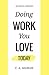 Doing Work You Love: Today (Updated)