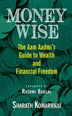 Money Wise: Aam Aadmi's Guide to Wealth and Financial Freedom
