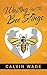 Waiting For The Bee Stings by Calvin Wade