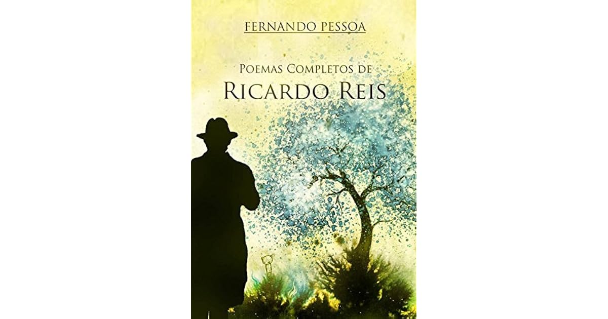 Poemas Completos de Ricardo Reis: Antologia poética do heterónimo de ...