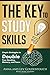 The Key to Study Skills: Simple Strategies to Double Your Reading, Memory, and Focus