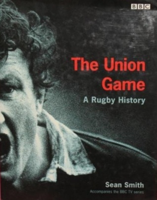 The Union Game: A Rugby History (Hardcover)