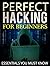 Hacking: Perfect Hacking fo...