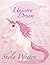 Unicorn Dream by Shyla Weston