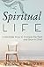 The Spiritual Life: Undenia...