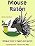 Learn Spanish: Spanish for kids. Bilingual Book in English and Spanish: Mouse — Ratón (Bilingual Spanish Tales for beginners 4)
