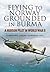 Flying to Norway, Grounded in Burma: A Hudson Pilot in World War II