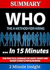 Summary: WHO The A Method of Hiring...In 15 Minutes - The Practical Summary of Geoff Smart and Randy Street's Popular Book