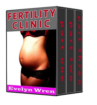 FERTILITY CLINIC (A Taboo Pregnancy Erotic Romance Complete Series)