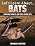 Bats: Amazing Pictures and Facts About Bats (Let's Learn About)
