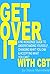 Get Over It With CBT: A Sel...