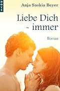 Liebe Dich - immer (Liebe Dich - Reihe 1)