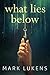 What Lies Below