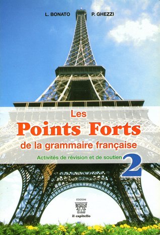 Les points forts de la grammaire française: Activités de révision et de soutien 2