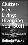 Clutter-Free Living by Belinda Tucker