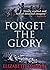Forget the Glory