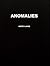 Anomalies