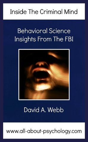 Inside The Criminal Mind: Behavioral Science Insights From The FBI (Kindle Edition)