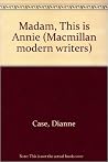 Madam, This Is Annie (Macmillan Modern Writers) Madam, This Is Annie (Macmillan Modern Writers)