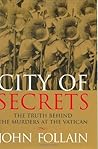 City of Secrets: The Truth Behind the Murders at the Vatican
