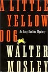 A Little Yellow Dog by Walter Mosley A Little Yellow Dog by Walter Mosley