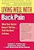 Living Well with Back Pain: What Your Doctor Doesn't Tell You...That You Need to Know – The Comprehensive Guide to Diagnosing, Treating, and Managing Spine Conditions
