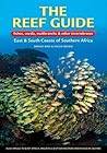 The Reef Guide: fishes, corals, nudibranchs & other vertebrates: East & South Coasts of Southern Africa