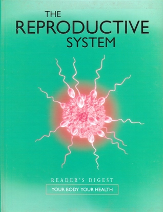 The Reproductive System (Your Body, Your Health)