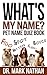 What's My Name?: Interactive Pet Name Quiz Book (Interactive Pet Care Quiz Books 1)