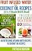 Fruit Infused Water + Coconut Oil Miracle (2 in 1 Book Deal): 80 Refreshing Vitamin Water Recipes & 16 Coconut Oil Recipes for Homemade Skin Care, Hair Care (Fruit Infused Water & Vitamin Water 3)