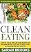 Clean Eating: The Clean Eating Ultimate Cookbook And Diet Guide! - Low Fat, Paleo, And Low Carb Recipes For Maximum Weight Loss And To Boost Your Metabolism ... Diet, Flexible Diet, IIFYM, Get In Shape)