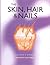 The Skin, Hair and Nails (Your Body, Your Health)