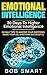 Emotional Intelligence: 30 Days To Higher - Emotional Intelligence: 30 Daily Tips To Master Your - Emotions, Raise Your "EQ", & Become Successful (Expanded ... Emotion, Leadership, Intelligence,)