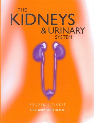 The Kidneys and Urinary System (Your Body, Your Health)