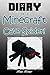 Diary of a Minecraft Cave Spider! (Book 16): (An Unofficial Minecraft Book) (Minecraft Adventure Story Series, Minecraft Books For Kids) (Diary of a Minecraft Max)