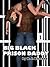 Big Black Prison Daddy by B.J. Blueboy