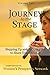Journey to the Stage - Volume Two: Stepping Up and Stepping Out to Share Your Message