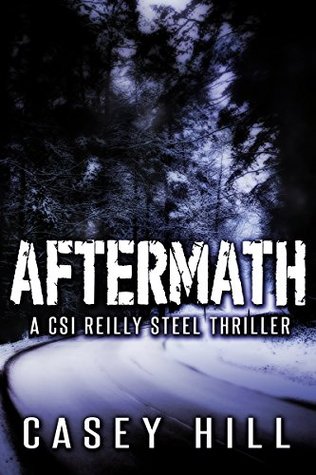 Aftermath (CSI Reilly Steel, #6)