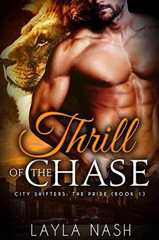 Thrill of the Chase (City Shifters: the Pride, #1)