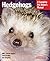 Hedgehogs (Complete Pet Owner's Manuals)