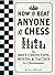 How To Beat Anyone At Chess...