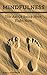 Mindfulness: The Art Of Bei...
