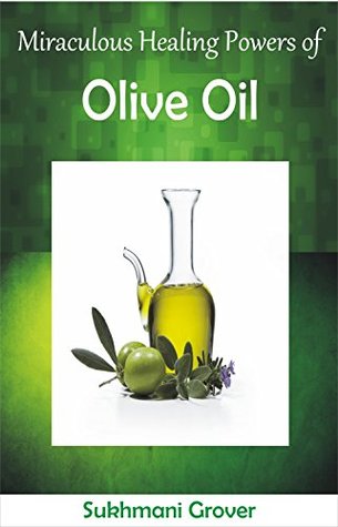 Olive Oil : Miraculous Healing Powers of Olive Oil: Olive Oil Benefits for Hair, Skin, Diabetes Control, Heart, Cholestrol, Cancer,Face,Teeth,Digestion, ... - All Your Questions Answered Book 4) (Kindle Edition)