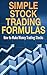 Simple Stock Trading Formulas: How to Make Money Trading Stocks
